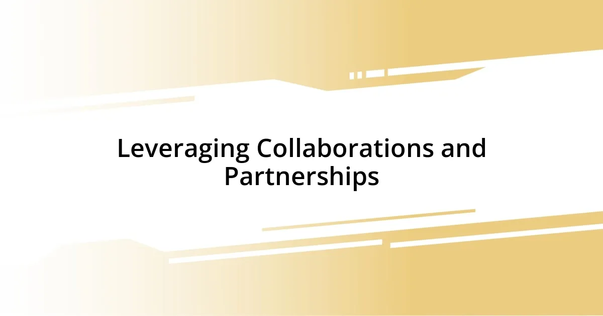 Leveraging Collaborations and Partnerships