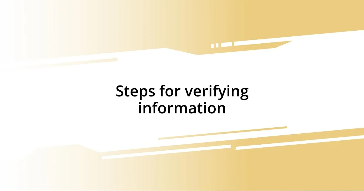 Steps for verifying information