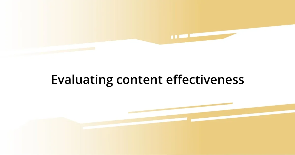 Evaluating content effectiveness