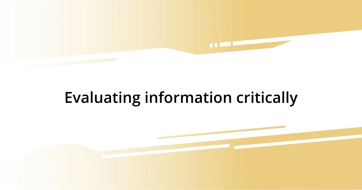 Evaluating information critically